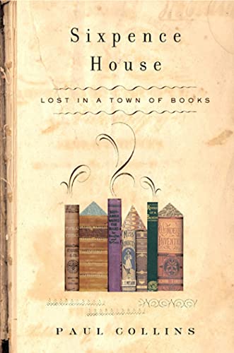 Beispielbild fr Sixpence House : Lost in a Town of Books zum Verkauf von Better World Books