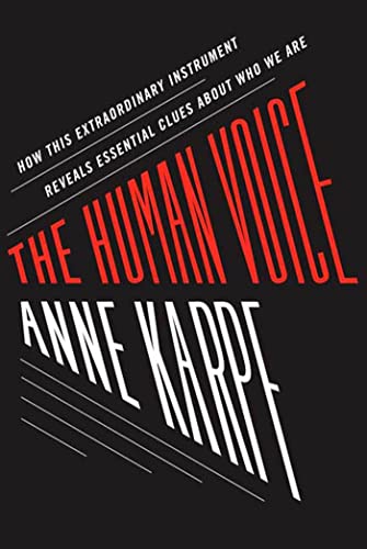 Imagen de archivo de The Human Voice: How This Extraordinary Instrument Reveals Essential Clues About Who We Are a la venta por SecondSale