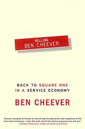 Selling Ben Cheever: Back to Square One in a Service Economy (9781582343266) by Cheever, Benjamin