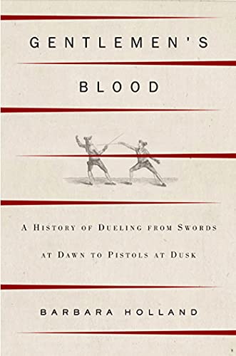 

Gentlemen's Blood: A Thousand Years of Sword and Pistol