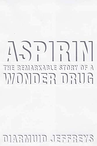 Stock image for Aspirin: The Remarkable Story of a Wonder Drug for sale by Orion Tech