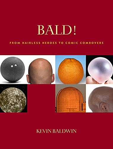 Beispielbild fr Bald!: From Hairless Heroes to Comic Combovers zum Verkauf von ThriftBooks-Atlanta