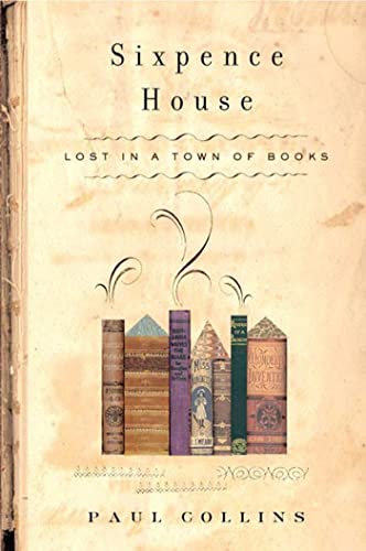 Beispielbild fr Sixpence House : Lost in a Town of Books zum Verkauf von Better World Books