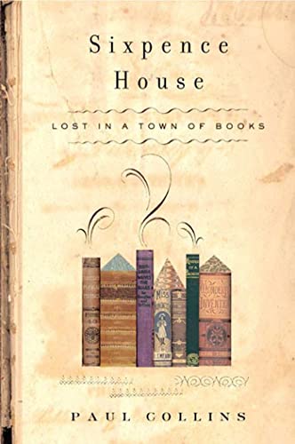 Stock image for Sixpence House: Lost in A Town Of Books for sale by BooksRun