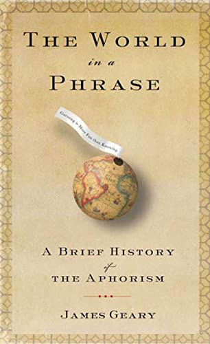 Stock image for The World in a Phrase: A Brief History of the Aphorism for sale by SecondSale