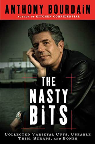 9781582344515: The Nasty Bits: Collected Varietal Cuts, Usable Trim, Scraps, and Bones