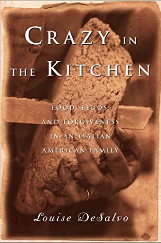 9781582344706: Crazy in the Kitchen: Foods, Feuds, and Forgiveness in an Italian American Family