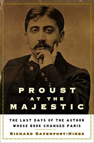 Beispielbild fr Proust at the Majestic : The Last Days of the Author Whose Book Changed Paris zum Verkauf von Better World Books