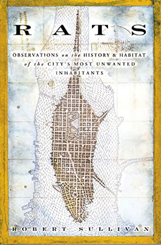 Beispielbild fr Rats: Observations on the History & Habitat of the City's Most Unwanted Inhabitants zum Verkauf von SecondSale