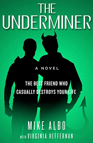 Beispielbild fr The Underminer : The Best Friend Who Casually Destroys Your Life zum Verkauf von Better World Books