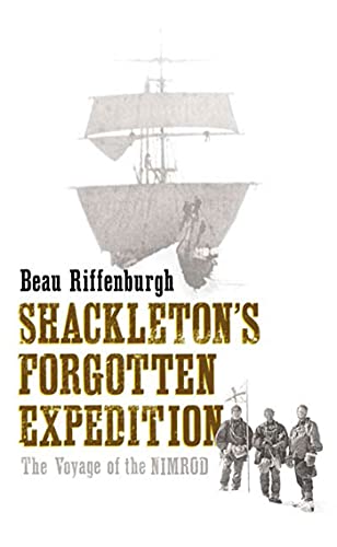 Beispielbild fr Shackleton's Forgotten Expedition: The Voyage of the Nimrod zum Verkauf von Books of the Smoky Mountains