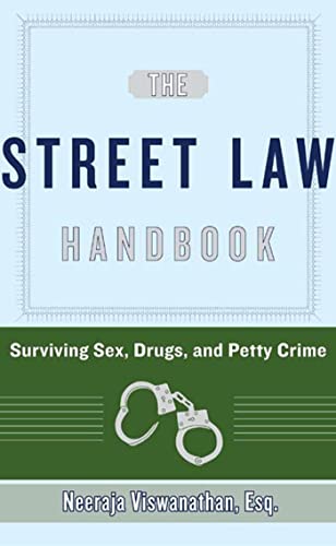 Beispielbild fr The Street Law Handbook : Surviving Sex, Drugs, and Petty Crime zum Verkauf von Better World Books