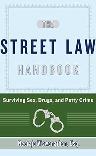 Stock image for The Street Law Handbook : Surviving Sex, Drugs, and Petty Crime for sale by Better World Books