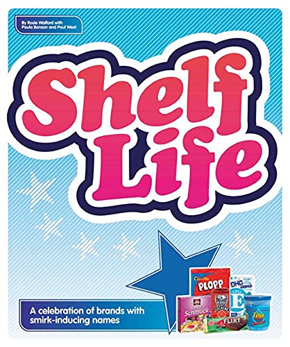 Shelf Life (9781582344942) by Walford, Rosie; West, Paul; Benson, Paula