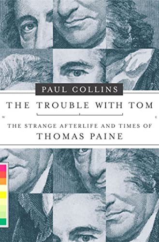 Beispielbild fr The Trouble with Tom: The Strange Afterlife and Times of Thomas Paine zum Verkauf von SecondSale