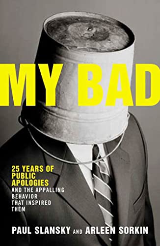 Imagen de archivo de My Bad: 25 Years of Public Apologies and the Appalling Behavior That Inspired Them a la venta por Wonder Book