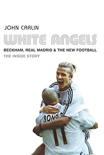 Imagen de archivo de White Angels: Beckham, the Real Madrid and the New Football a la venta por Goodwill Southern California