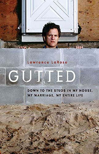 Beispielbild fr Gutted : Down to the Studs in My House, My Marriage, My Life zum Verkauf von Better World Books