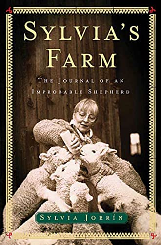 Beispielbild fr Sylvia's Farm : The Journal of an Improbable Sheperd zum Verkauf von Better World Books