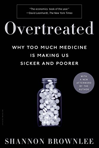 Beispielbild fr Overtreated: Why Too Much Medicine Is Making Us Sicker and Poorer zum Verkauf von SecondSale