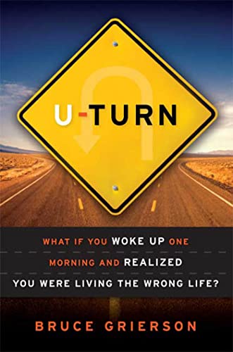 Beispielbild fr U-Turn: What If You Woke Up One Morning and Realized You Were Living the Wrong Life? zum Verkauf von SecondSale