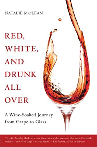 Beispielbild fr Red, White, and Drunk All Over: A Wine-Soaked Journey from Grape to Glass zum Verkauf von Wonder Book