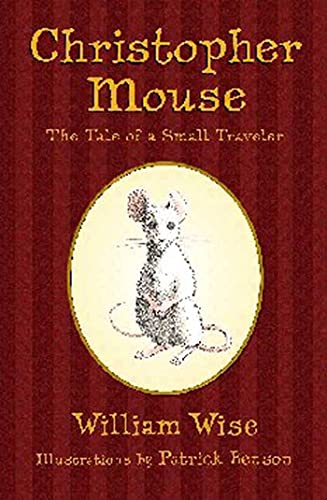 Stock image for Christopher Mouse : The Tale of a Small Traveler for sale by Better World Books