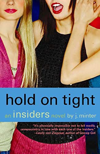 Beispielbild fr Hold On Tight: An Insiders Novel zum Verkauf von Wonder Book