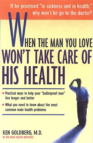 Stock image for When the Man You Love Won't Take Care of His Health for sale by HPB-Movies