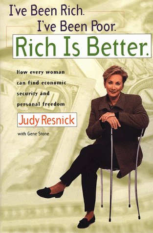 I've Been Rich, I've Been Poor, Rich is Better (9781582380230) by Resnick, Judy; Stone, Gene