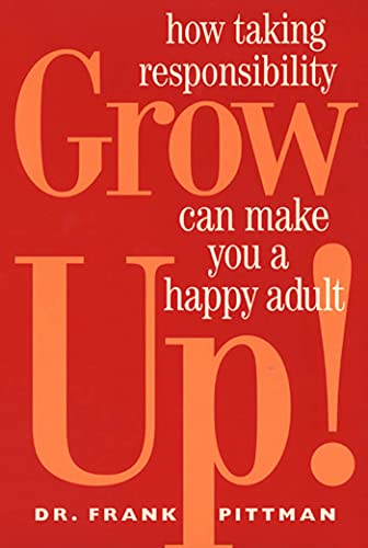 Imagen de archivo de Grow Up!: How Taking Responsibility Can Make You A Happy Adult a la venta por Jenson Books Inc