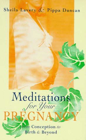 Stock image for Meditations for Your Pregnancy: From Conception to Birth & beyond for sale by Lady Lisa's Bookshop