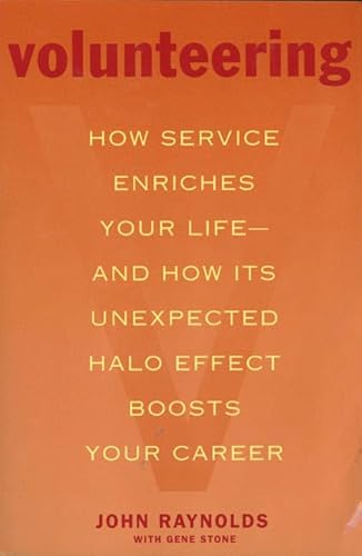 Beispielbild fr Volunteering: How Service Enriches Your Life-and How Its Unexpected Halo Effect Boosts Your Career zum Verkauf von More Than Words