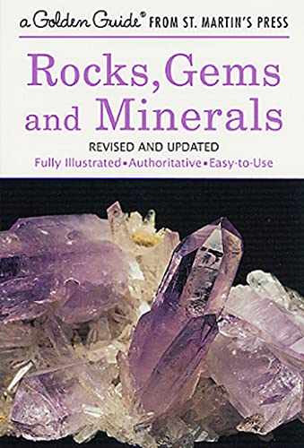 Imagen de archivo de Rocks, Gems and Minerals: A Fully Illustrated, Authoritative and Easy-to-Use Guide (A Golden Guide from St. Martins Press) a la venta por Goodwill