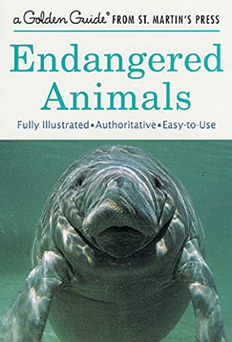 Imagen de archivo de Endangered Animals: A Fully Illustrated, Authoritative and Easy-to-Use Guide (A Golden Guide from St. Martin's Press) a la venta por SecondSale