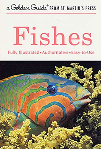 Beispielbild fr Fishes: A Fully Illustrated, Authoritative and Easy-to-Use Guide (A Golden Guide from St. Martin's Press) zum Verkauf von SecondSale