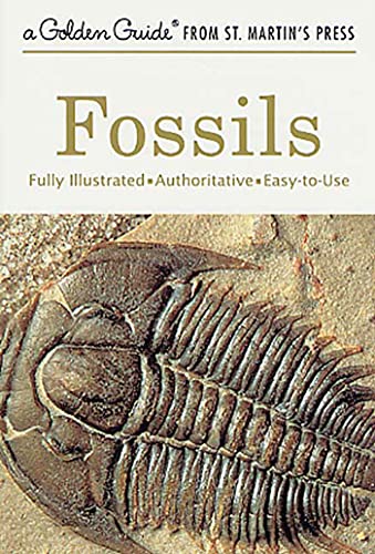 Stock image for Fossils: A Fully Illustrated, Authoritative and Easy-to-Use Guide (A Golden Guide from St. Martins Press) for sale by Goodwill of Colorado