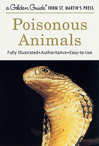 Beispielbild fr Poisonous Animals: A Fully Illustrated, Authoritative and Easy-to-Use Guide (A Golden Guide from St. Martin's Press) zum Verkauf von Gulf Coast Books