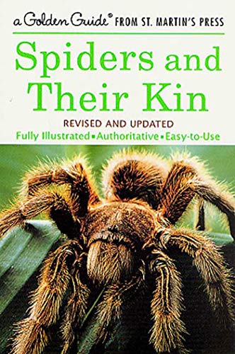 9781582381565: Spiders and Their Kin: A Fully Illustrated, Authoritative and Easy-to-Use Guide (A Golden Guide from St. Martin's Press)