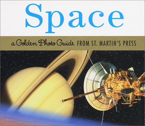 Beispielbild fr Space (Golden Photo Guide from St. Martin's Press) zum Verkauf von Wonder Book