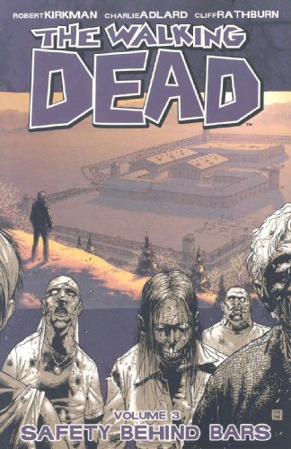 Stock image for The Walking Dead, Vol. 3: Safety Behind Bars for sale by Goodwill