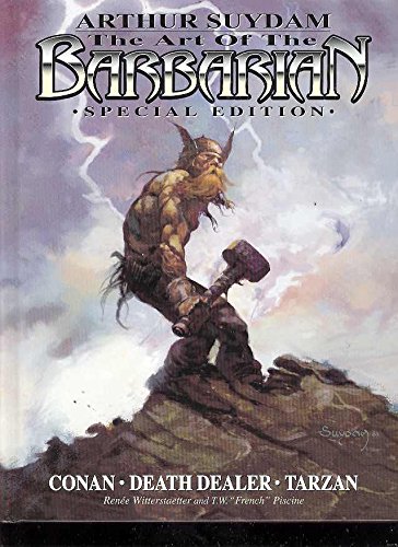 Arthur Suydam: The Art of The Barbarian Volume 1 (9781582405124) by Suydam, Arthur