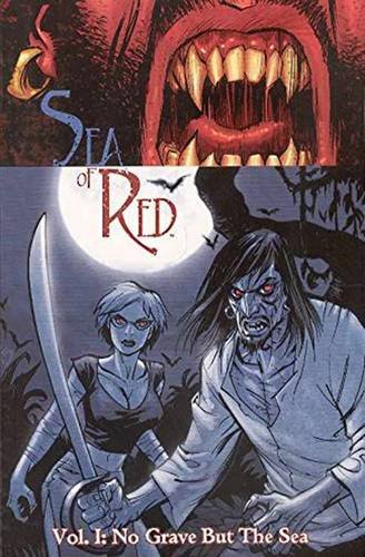 Sea of Red, Vol. 1: No Grave But the Sea (9781582406657) by Remender, Rick; Dwyer, Kieron