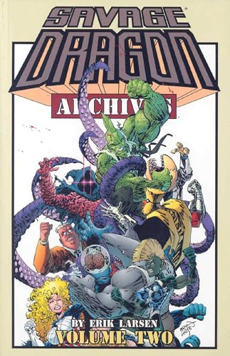 Savage Dragon Archives Volume 2 (Savage Dragon Archives, 2) (9781582407371) by Larsen, Erik