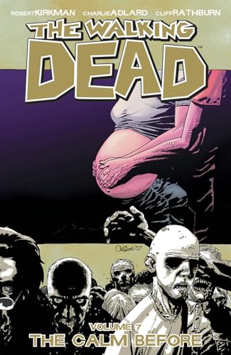 Stock image for The Walking Dead 7: The Calm Before (Walking Dead) The Walking Dead 7 for sale by Half Price Books Inc.