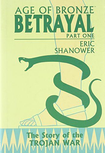 Stock image for Age of Bronze, Vol. 3: Betrayal, Part 1 for sale by SecondSale