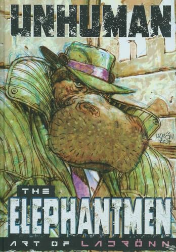 Beispielbild fr Unhuman: The Elephantmen - The Art Of Ladronn zum Verkauf von Wonder Book