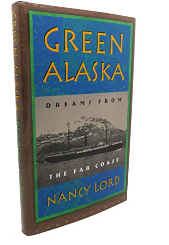 Beispielbild fr Green Alaska : Dreams from the Far Coast zum Verkauf von Better World Books