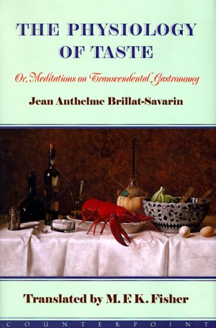 Beispielbild fr The Physiology of Taste: Or Meditations on Transcendental Gastronomy zum Verkauf von Books From California