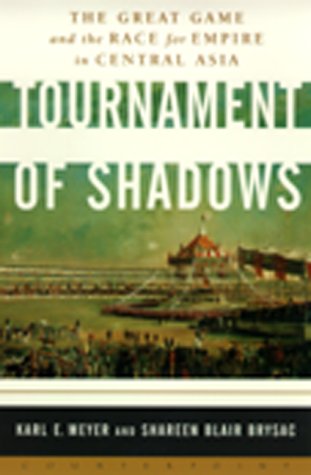 Stock image for Tournament of Shadows : The Great Game and the Race for Empire in Central Asia for sale by Better World Books